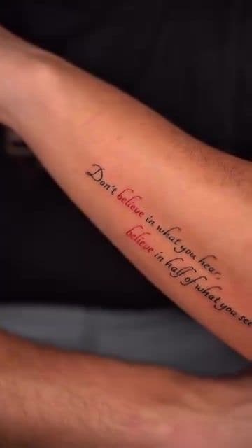 Don't Believe Half of What You See - Fine Script Forearm Tattoo